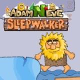 Adam & Eve Sleep Walker